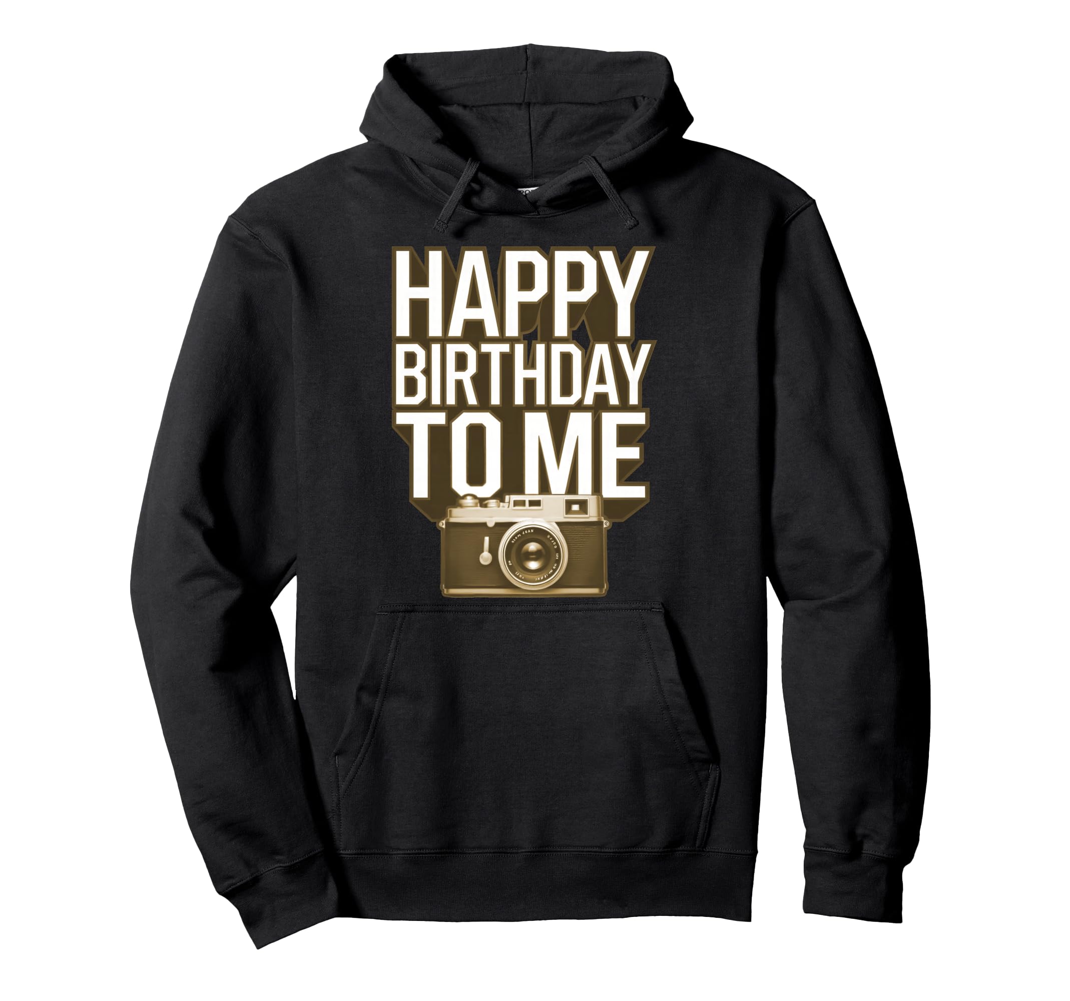 Happy Birthday To Me Camera Hoodie - Aesthetic Graphic for Adults - T-Shirt, Sweatshirt, Hoodie