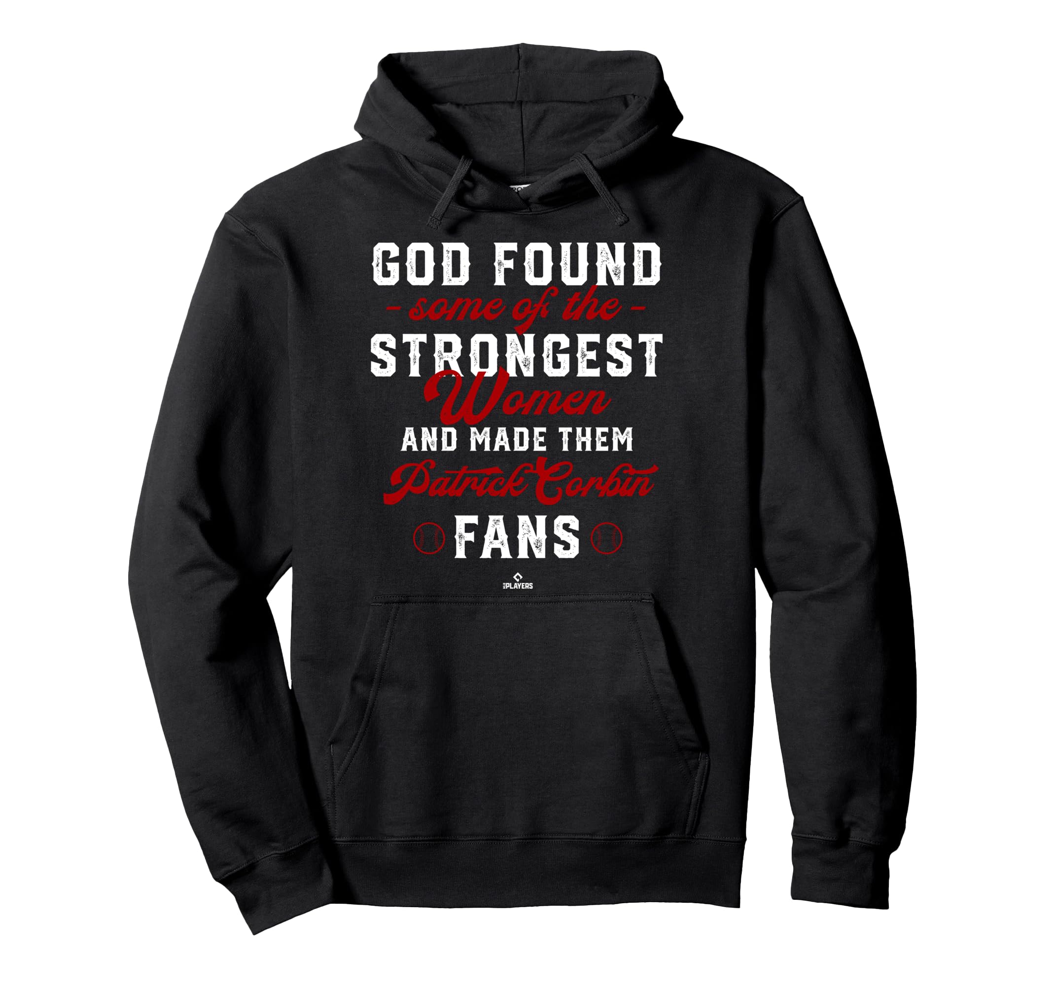 God Found Strongest Patrick Corbin Fans Hoodie - Trendy Graphic Unisex - T-Shirt, Sweatshirt, Hoodie