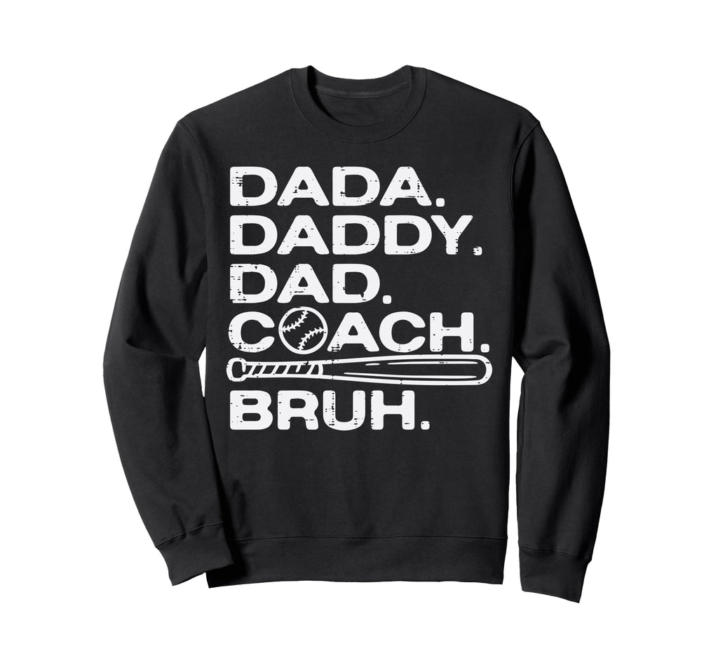 Dada Daddy Dad Baseball Coach Bruh Sweatshirt - Unique Graphic for Adults - T-Shirt, Sweatshirt, Hoodie