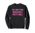 Stay Away From Ridiculously Pretty Sweatshirt - Custom Art Print Men Women - T-Shirt, Sweatshirt, Hoodie
