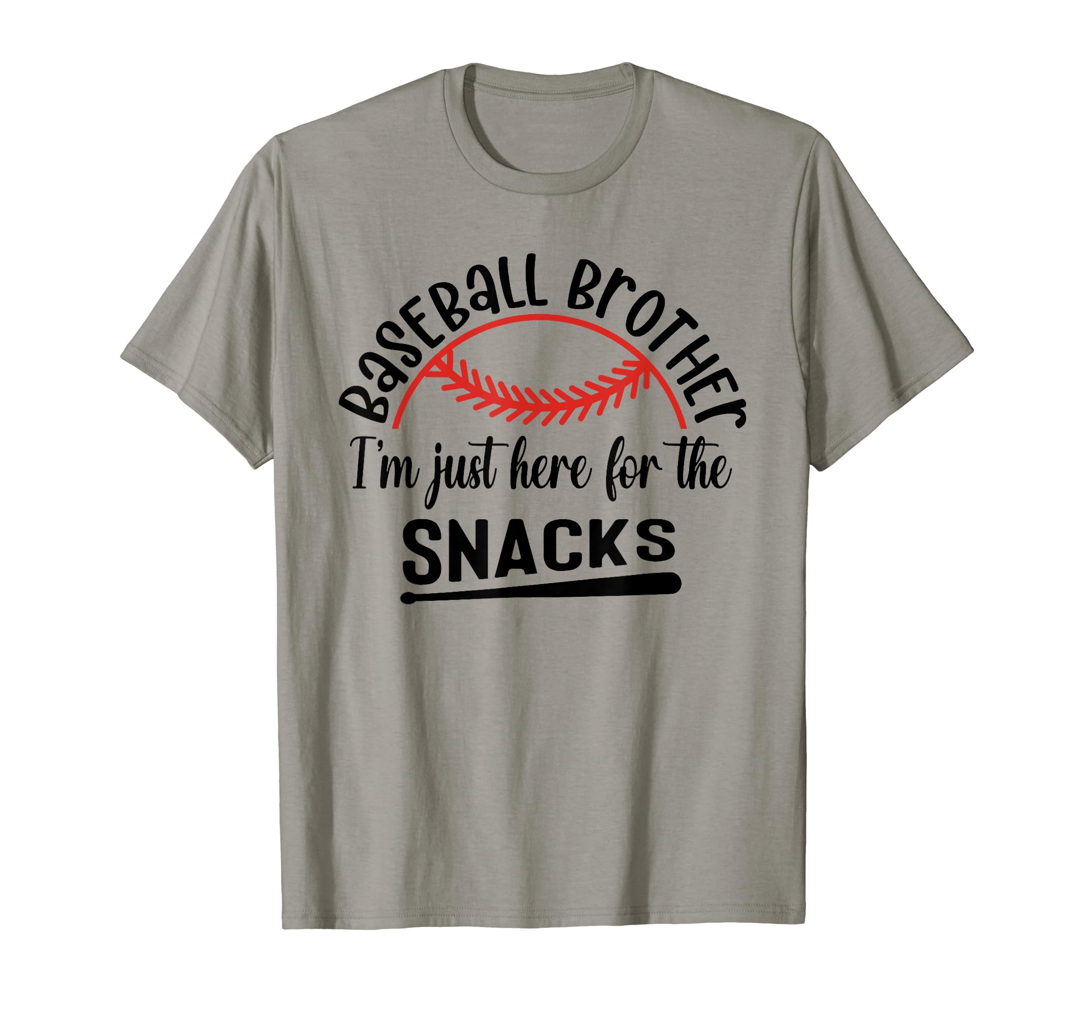 Baseball Brother Im Just Here Snacks T-Shirt - Fun Novelty Design Men Women - T-Shirt, Sweatshirt, Hoodie