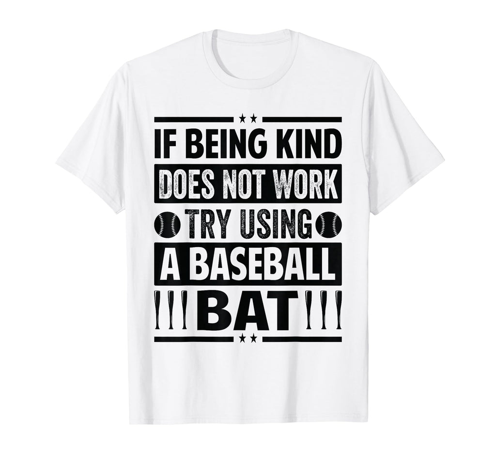 If Being Kind Does Not Work Try Using T-Shirt - Unique Graphic Unisex - T-Shirt, Sweatshirt, Hoodie