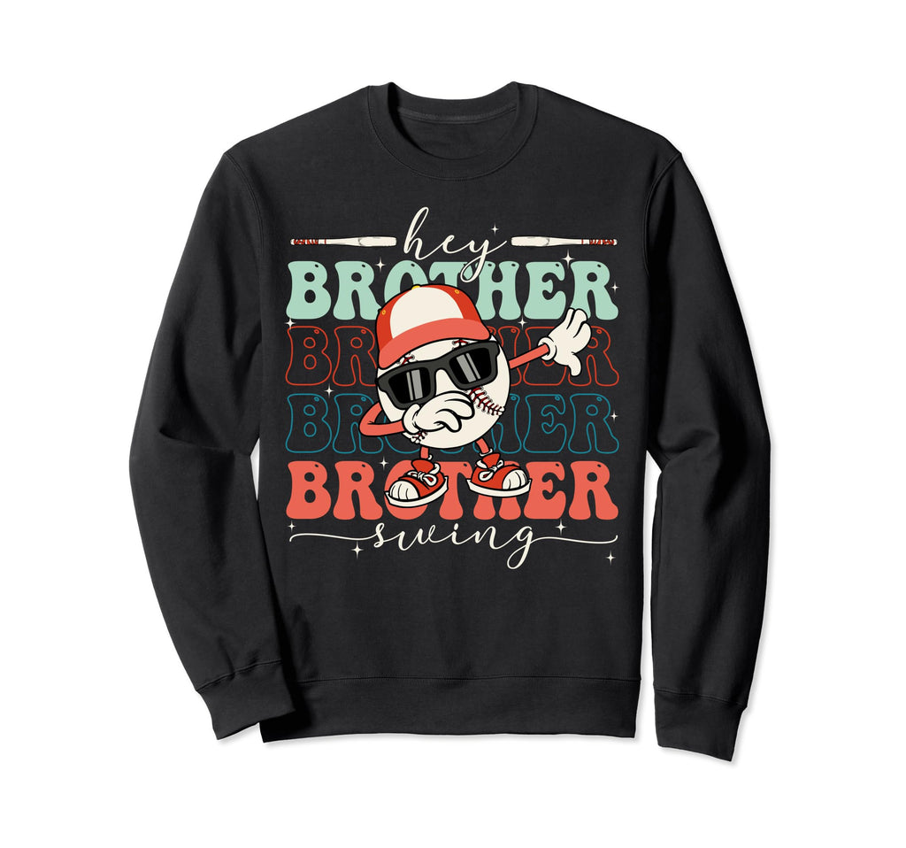 Baseball Sister Hey Brother Brother Sweatshirt - Graphic Print Unisex - T-Shirt, Sweatshirt, Hoodie