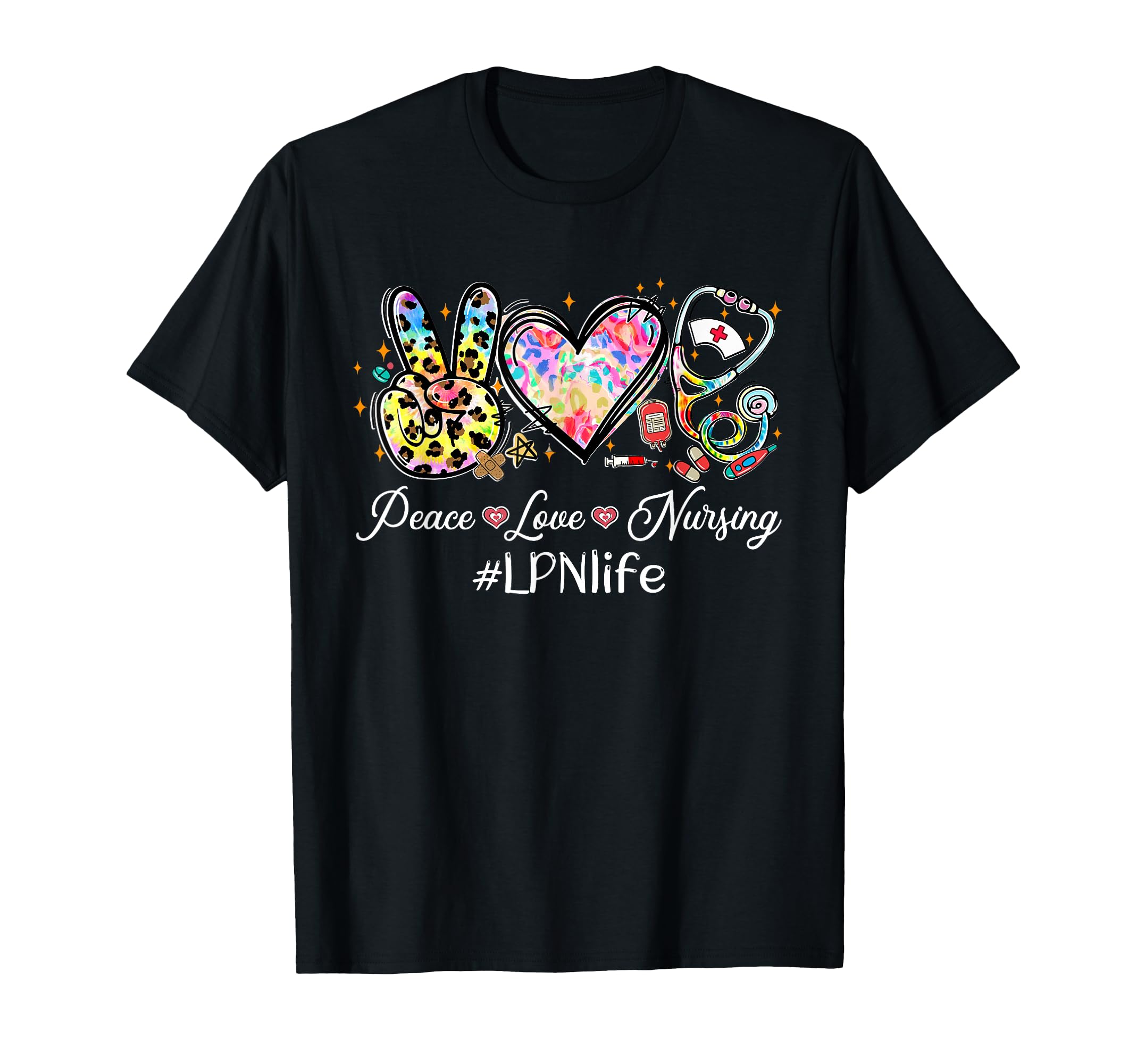 Peace Love Nursing Stethoscope Lpn T-Shirt - Fun Novelty Design Men Women - T-Shirt, Sweatshirt, Hoodie