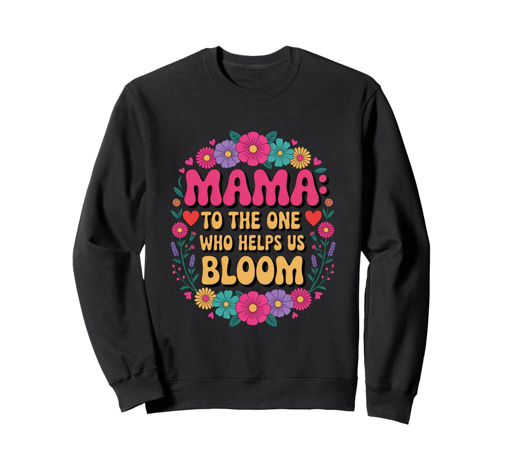 Mama Bloom Floral Groovy Mothers Day Mom Sweatshirt - Graphic Print Unisex - T-Shirt, Sweatshirt, Hoodie