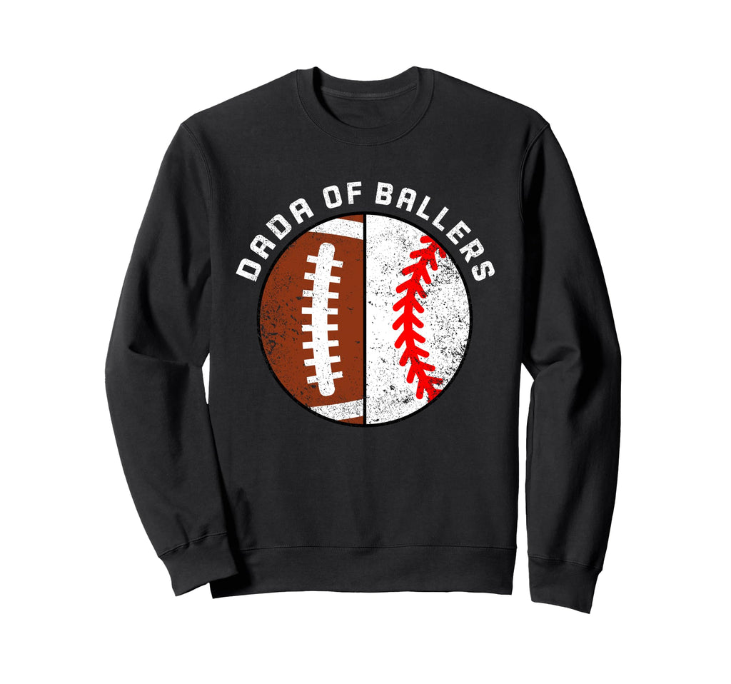 Dada Ballers Funny Football Sweatshirt - Casual Everyday Wear Men Women - T-Shirt, Sweatshirt, Hoodie
