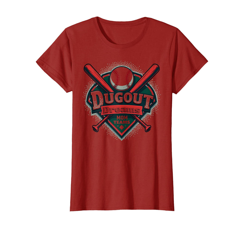 Dugout Dreams Mom Teams Baseball T-Shirt - Casual Everyday Wear Men Women - T-Shirt, Sweatshirt, Hoodie