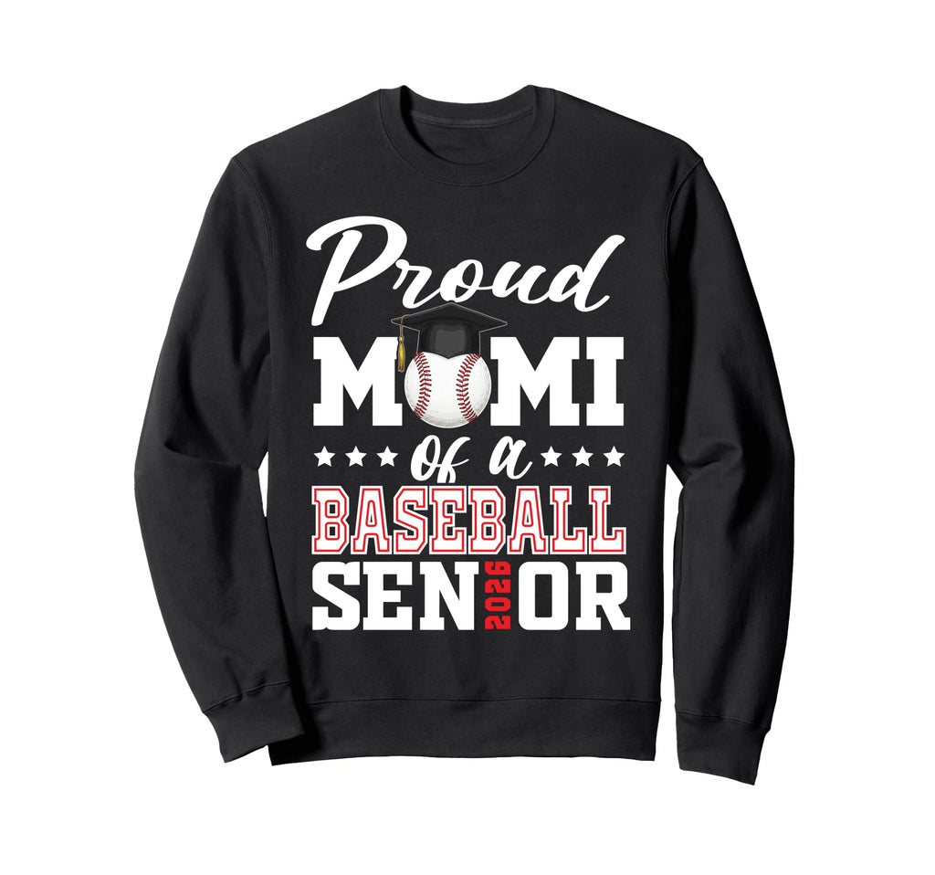Proud Mami Baseball Senior 2026 Sweatshirt - Casual Everyday Wear Unisex - T-Shirt, Sweatshirt, Hoodie