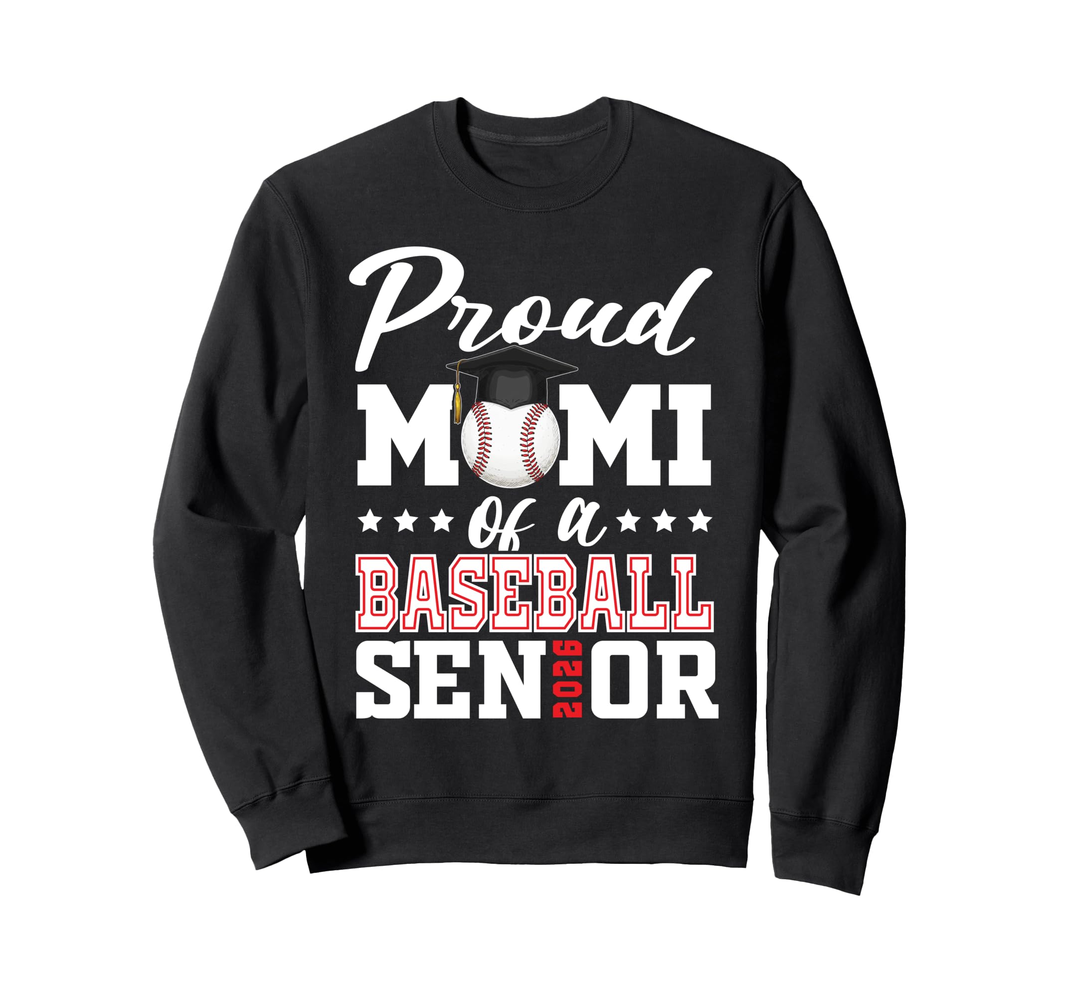 Proud Mami Baseball Senior 2026 Sweatshirt - Casual Everyday Wear Unisex - T-Shirt, Sweatshirt, Hoodie