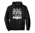 Baseball Player Mom Pride Funny Sports Hoodie - Aesthetic Graphic Unisex - T-Shirt, Sweatshirt, Hoodie