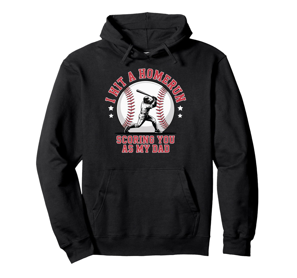 I Hit Homerun Scoring You As My Dad Hoodie - Novelty Apparel for Adults - T-Shirt, Sweatshirt, Hoodie