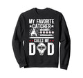 My Favorite Baseball Catcher Dad Sweatshirt - Fun Novelty Design Men Women - T-Shirt, Sweatshirt, Hoodie