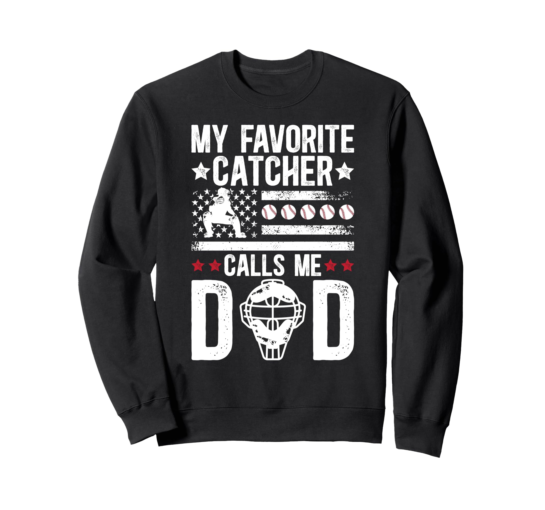 My Favorite Baseball Catcher Dad Sweatshirt - Fun Novelty Design Men Women - T-Shirt, Sweatshirt, Hoodie