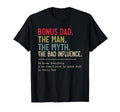 Bonus Dad Myth Bad Influence Funny T-Shirt - Fun Novelty Design for Adults - T-Shirt, Sweatshirt, Hoodie