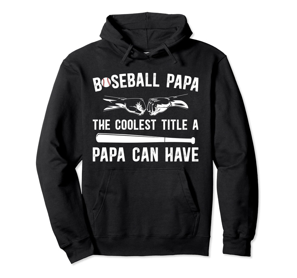 Baseball Papa Coolest Title Papa Baseball Hoodie - Unique Graphic Unisex - T-Shirt, Sweatshirt, Hoodie