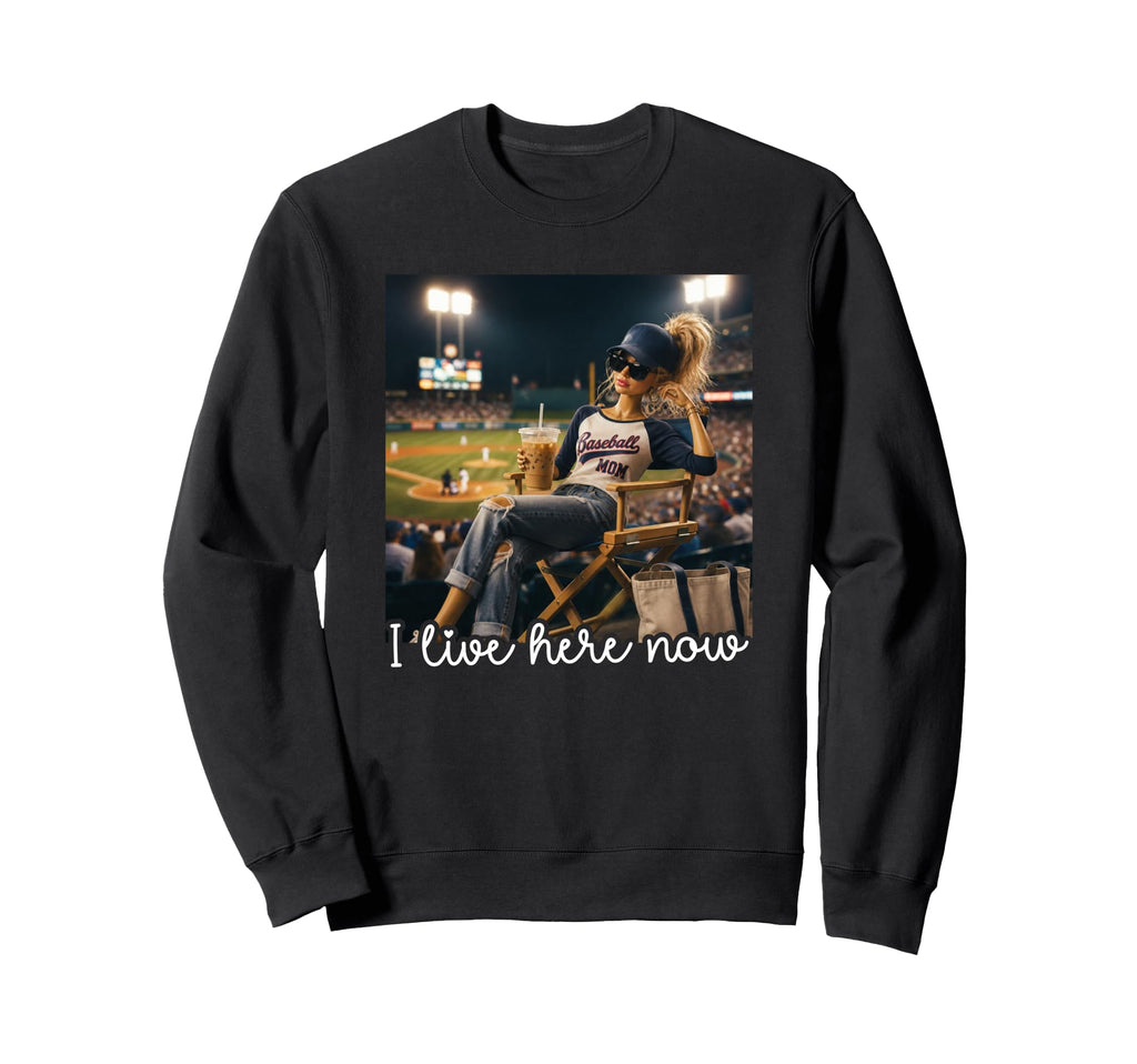 I Live Here Now Baseball Mom Sweatshirt - Aesthetic Graphic Men Women - T-Shirt, Sweatshirt, Hoodie