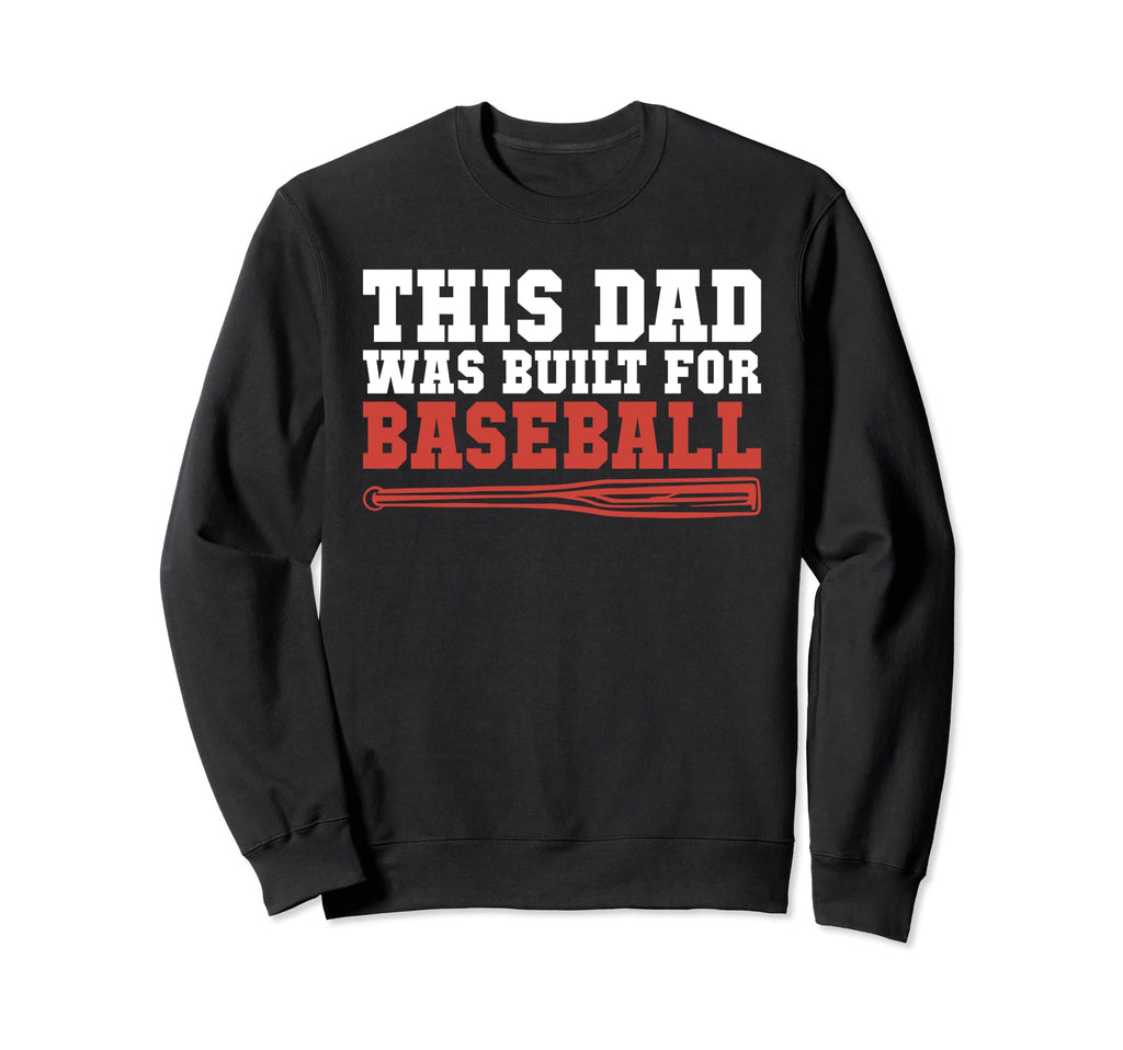 This Dad Was Built Baseball Dad Sweatshirt - Novelty Apparel for Adults - T-Shirt, Sweatshirt, Hoodie