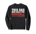 This Dad Was Built Baseball Dad Sweatshirt - Novelty Apparel for Adults - T-Shirt, Sweatshirt, Hoodie