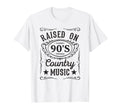 Raised 90S Country Music Funny Cowboy T-Shirt - Custom Art Print for Adults - T-Shirt, Sweatshirt, Hoodie