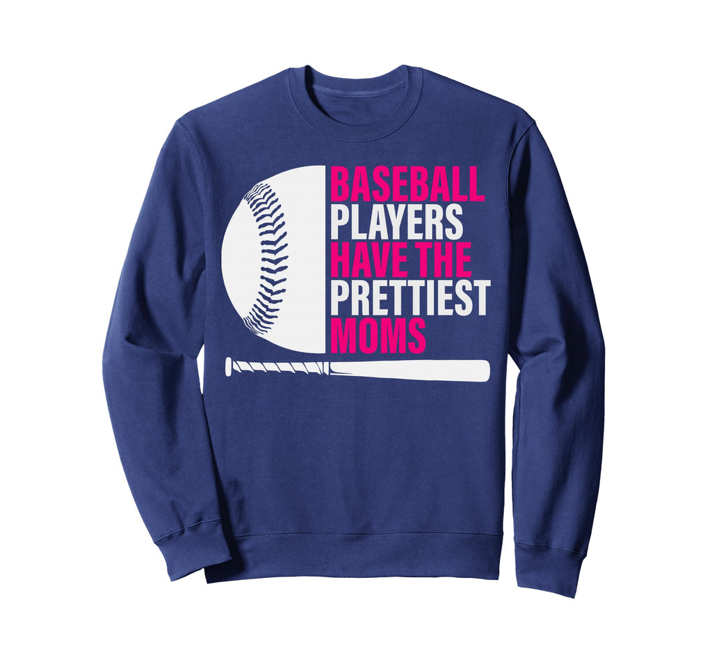 Baseball Players Have Prettiest Sweatshirt - Novelty Apparel for Adults - T-Shirt, Sweatshirt, Hoodie