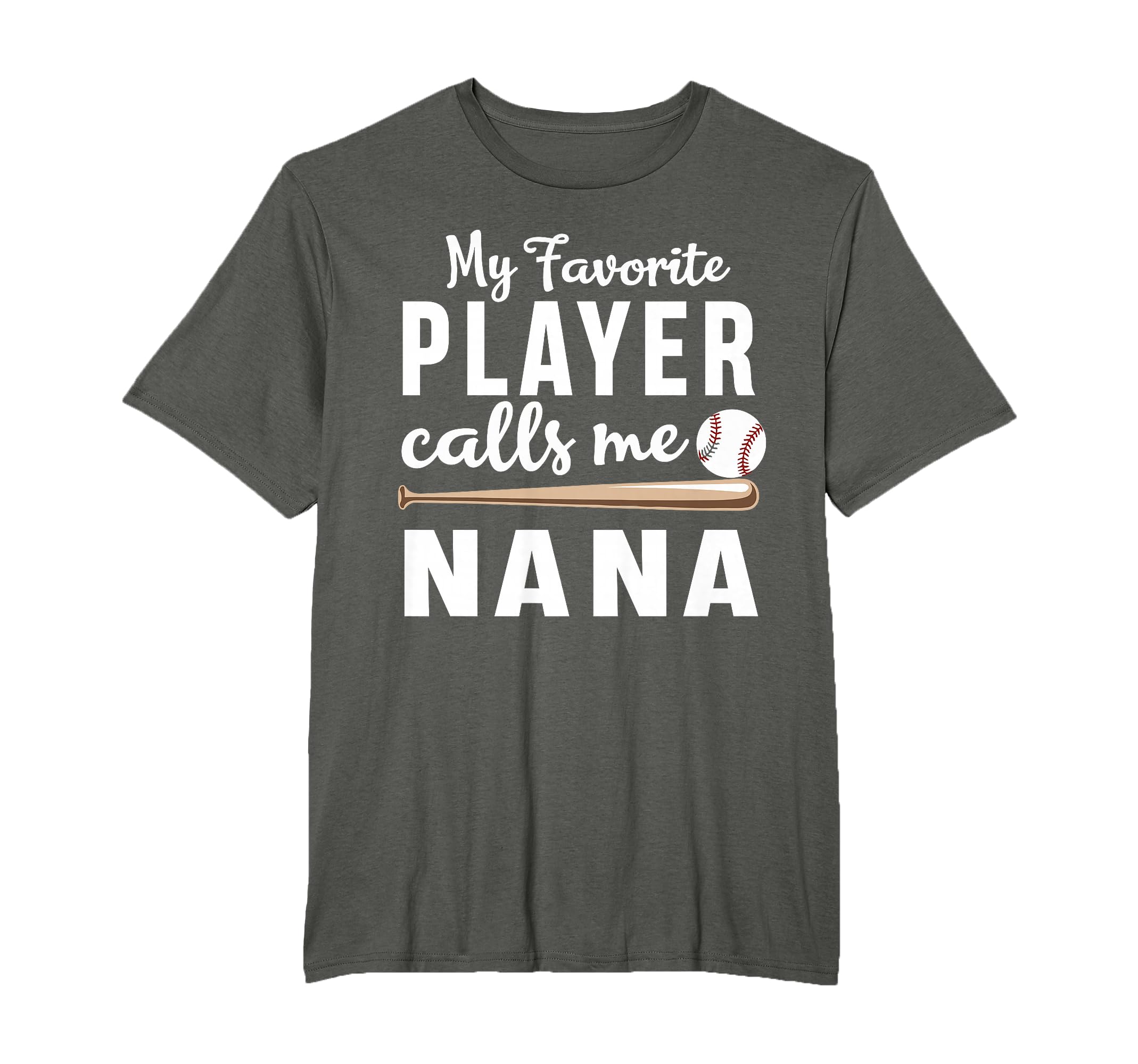Baseball My Favorite Player Calls Me Nana T-Shirt - Streetwear Style Unisex - T-Shirt, Sweatshirt, Hoodie