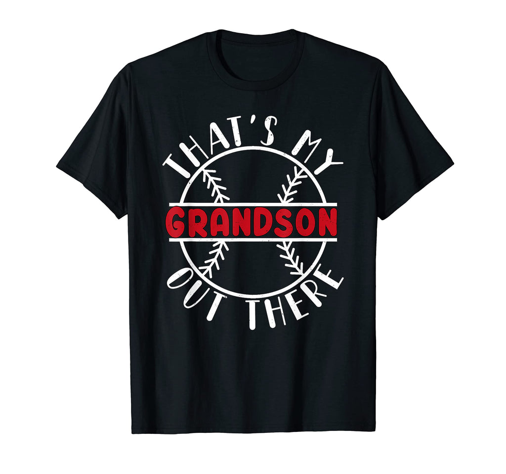Thats My Grandson Out There Baseball T-Shirt - Streetwear Style for Adults - T-Shirt, Sweatshirt, Hoodie