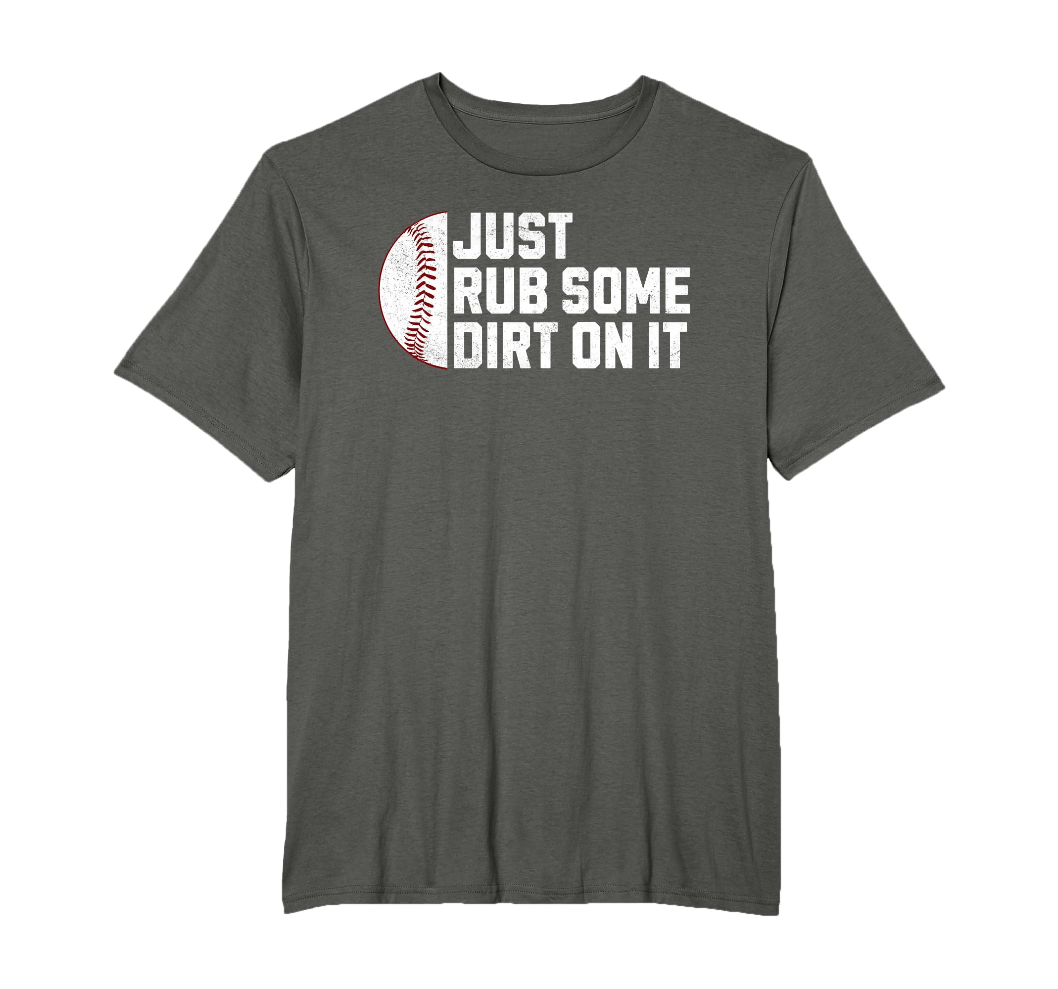Funny Sports Meme Rub Some Dirt It T-Shirt - Novelty Apparel for Adults - T-Shirt, Sweatshirt, Hoodie