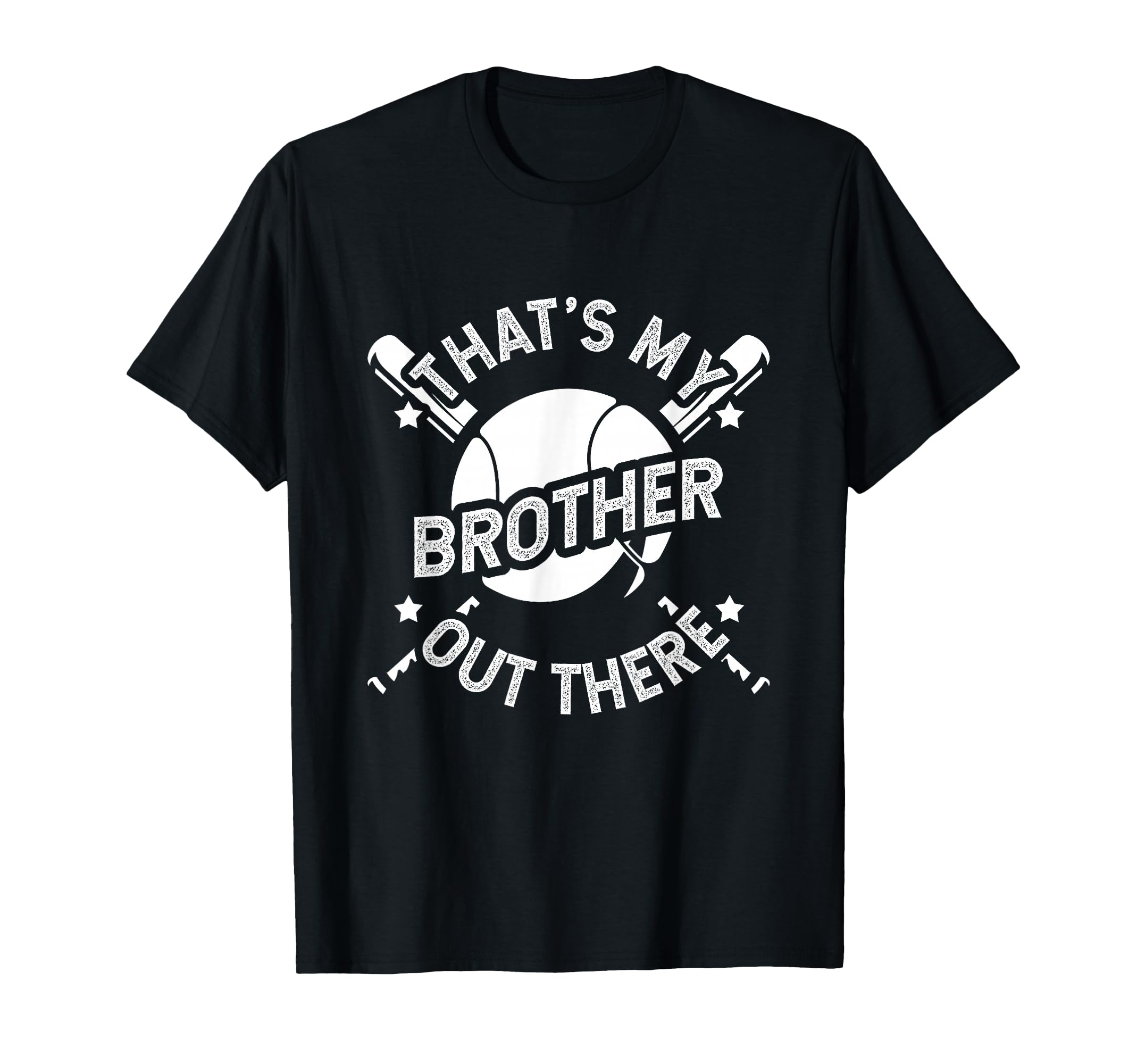 Thats My Brother Out There Baseball Big Bro T-Shirt - Graphic Print Unisex - T-Shirt, Sweatshirt, Hoodie