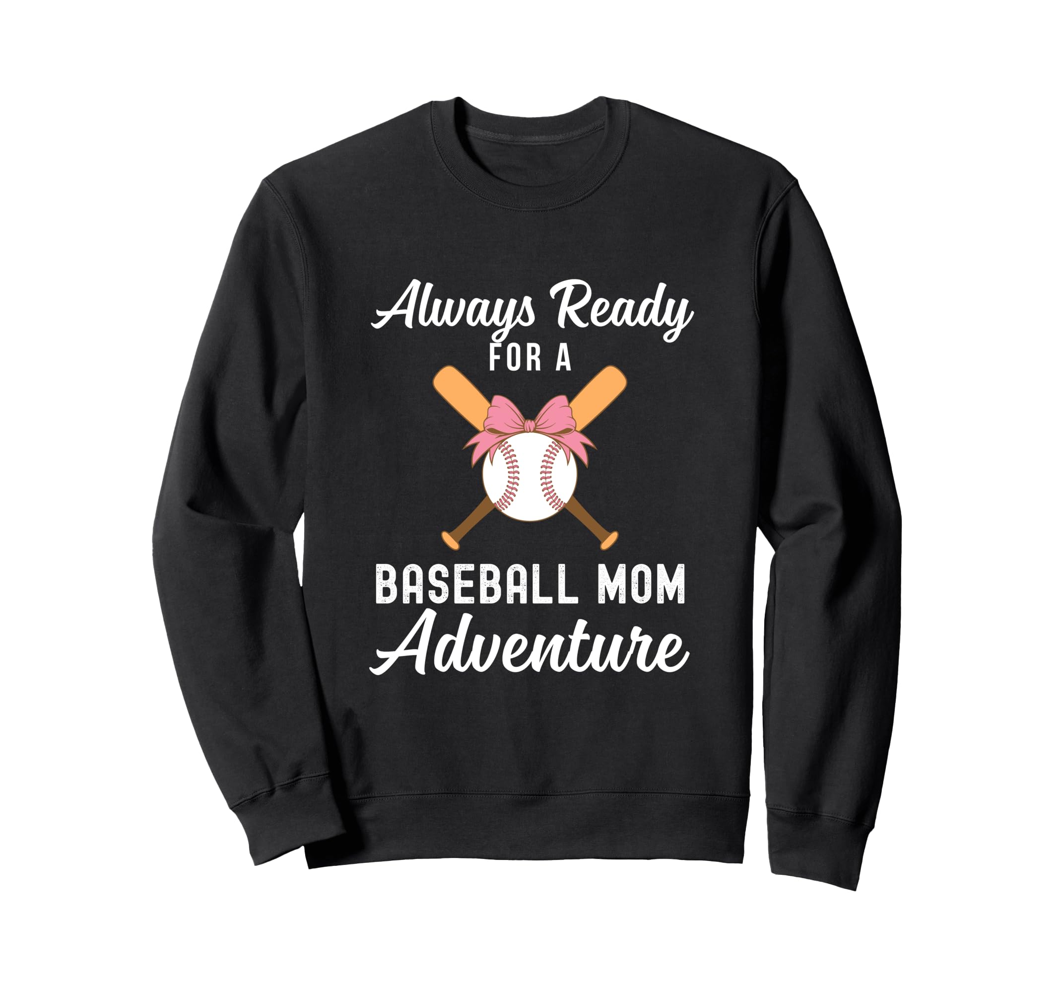 Baseball Mom Life Always Ready Sweatshirt - Trendy Graphic for Adults - T-Shirt, Sweatshirt, Hoodie