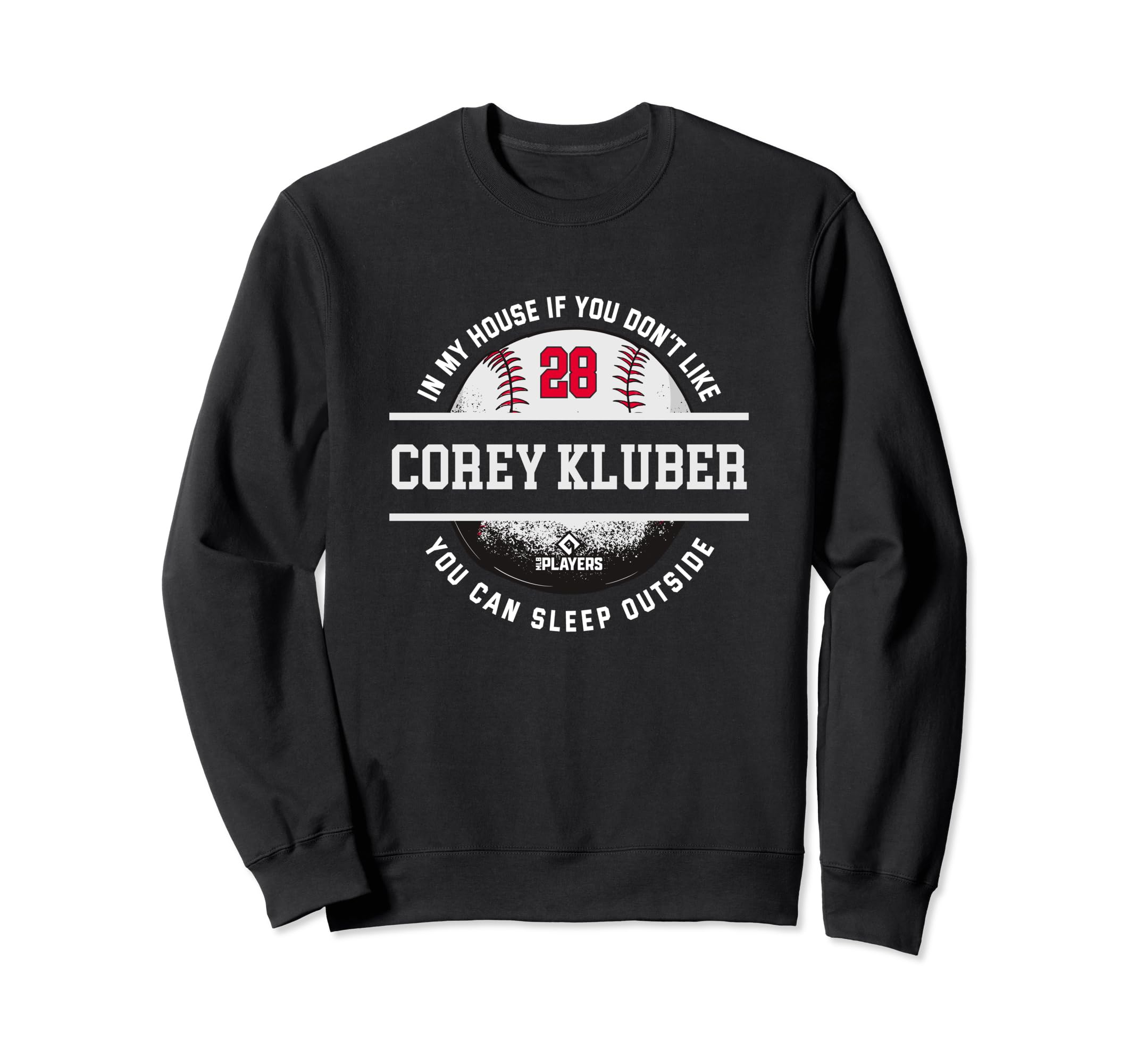 My House Corey Kluber Fans Funny Sweatshirt - Trendy Graphic for Adults - T-Shirt, Sweatshirt, Hoodie