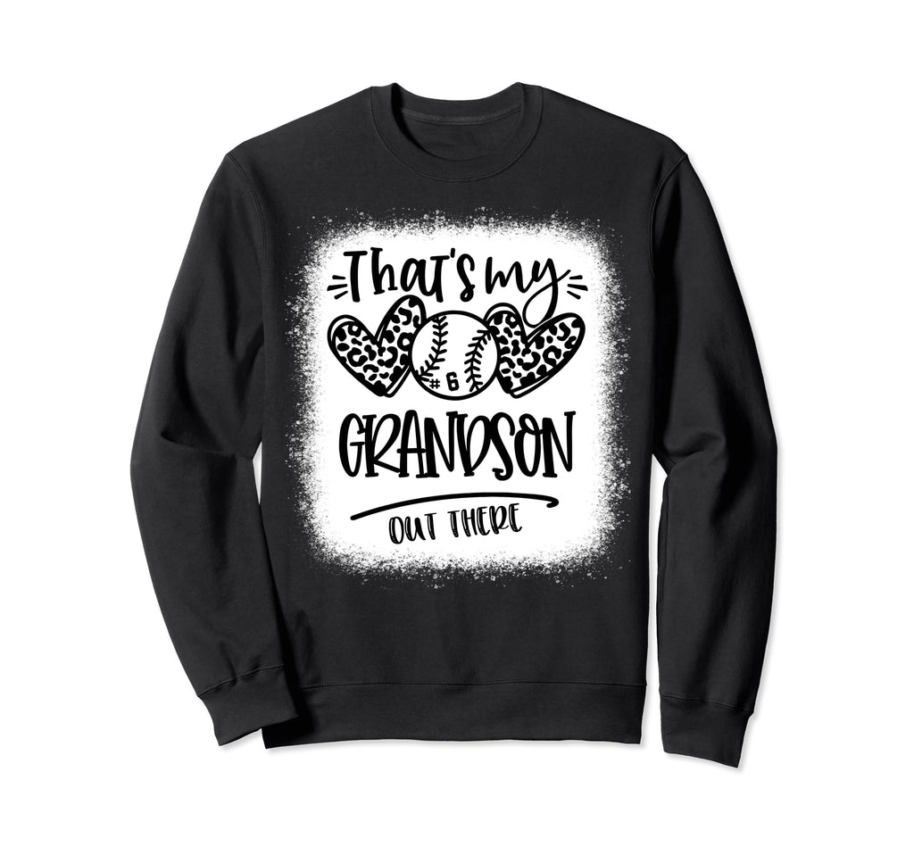 Thats My Grandson Out There Number 6 Sweatshirt - Streetwear Style Unisex - T-Shirt, Sweatshirt, Hoodie