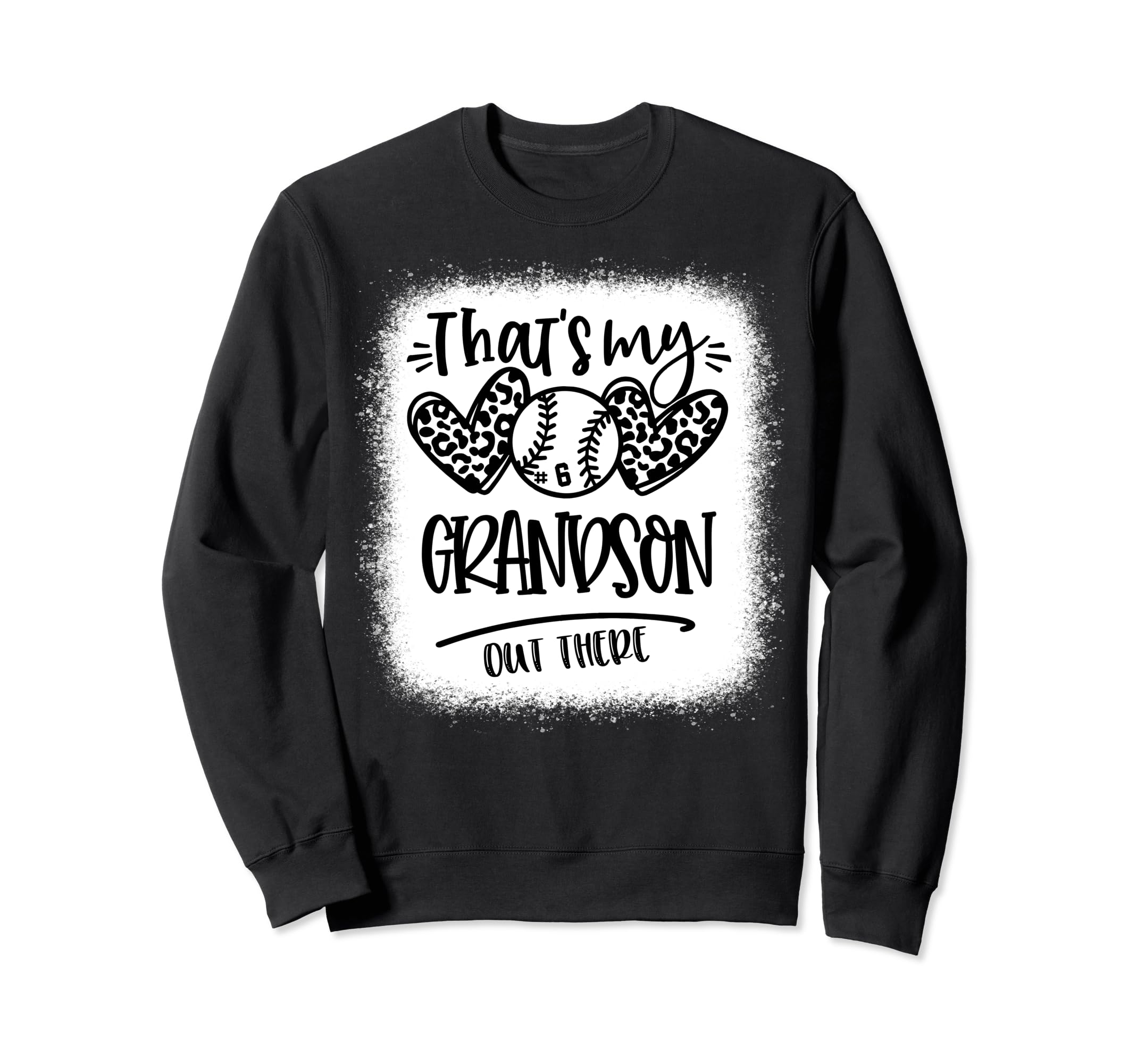 Thats My Grandson Out There Number 6 Sweatshirt - Streetwear Style Unisex - T-Shirt, Sweatshirt, Hoodie