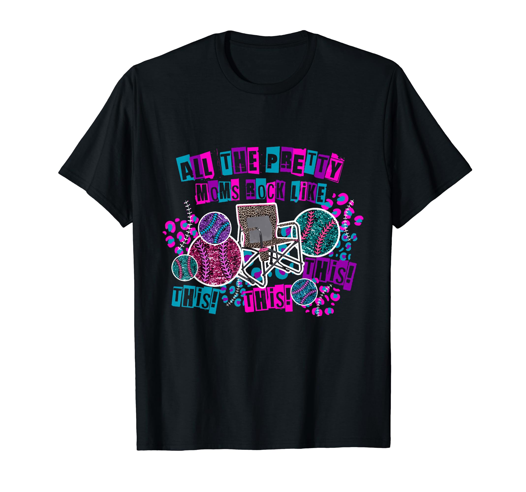 All Pretty Moms Rock Like This Baseball T-Shirt - Graphic Print for Adults - T-Shirt, Sweatshirt, Hoodie