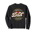 Best Dad Ever Fathers Day Sweatshirt - Novelty Apparel for Adults - T-Shirt, Sweatshirt, Hoodie