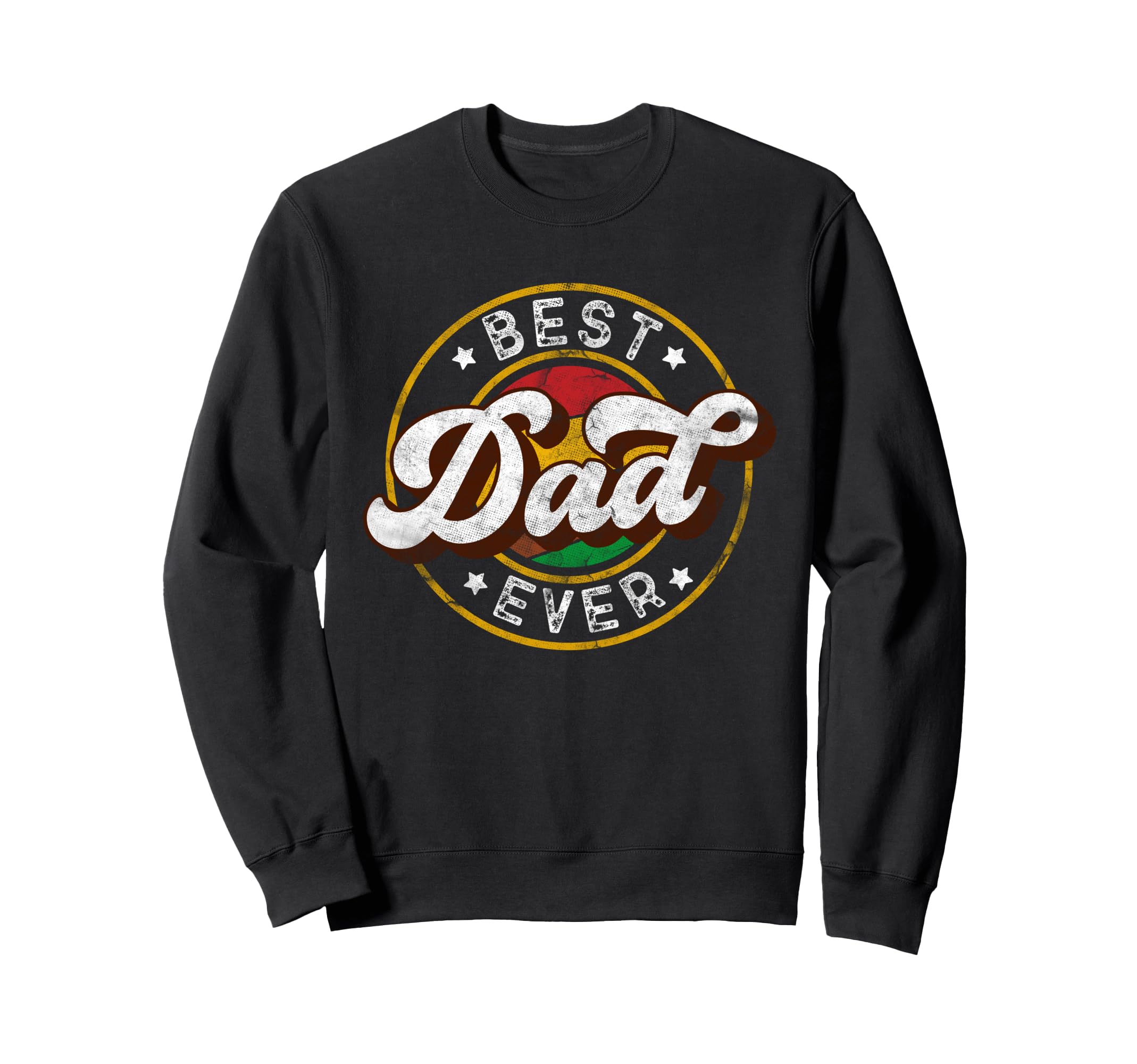 Best Dad Ever Fathers Day Sweatshirt - Novelty Apparel for Adults - T-Shirt, Sweatshirt, Hoodie