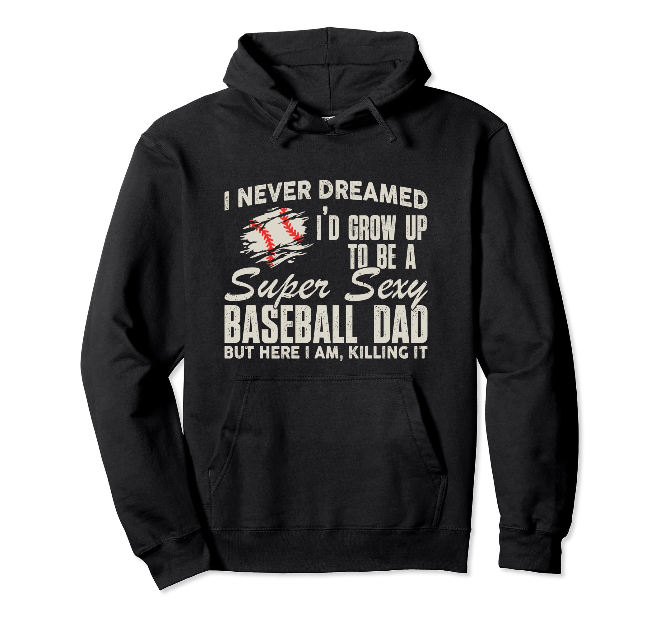 I Never Dreamed Id Grow Up To Be Super Hoodie - Novelty Apparel Unisex - T-Shirt, Sweatshirt, Hoodie