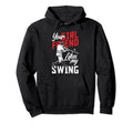 Your Girlfriend Likes My Swing Hoodie - Fun Novelty Design for Adults - T-Shirt, Sweatshirt, Hoodie