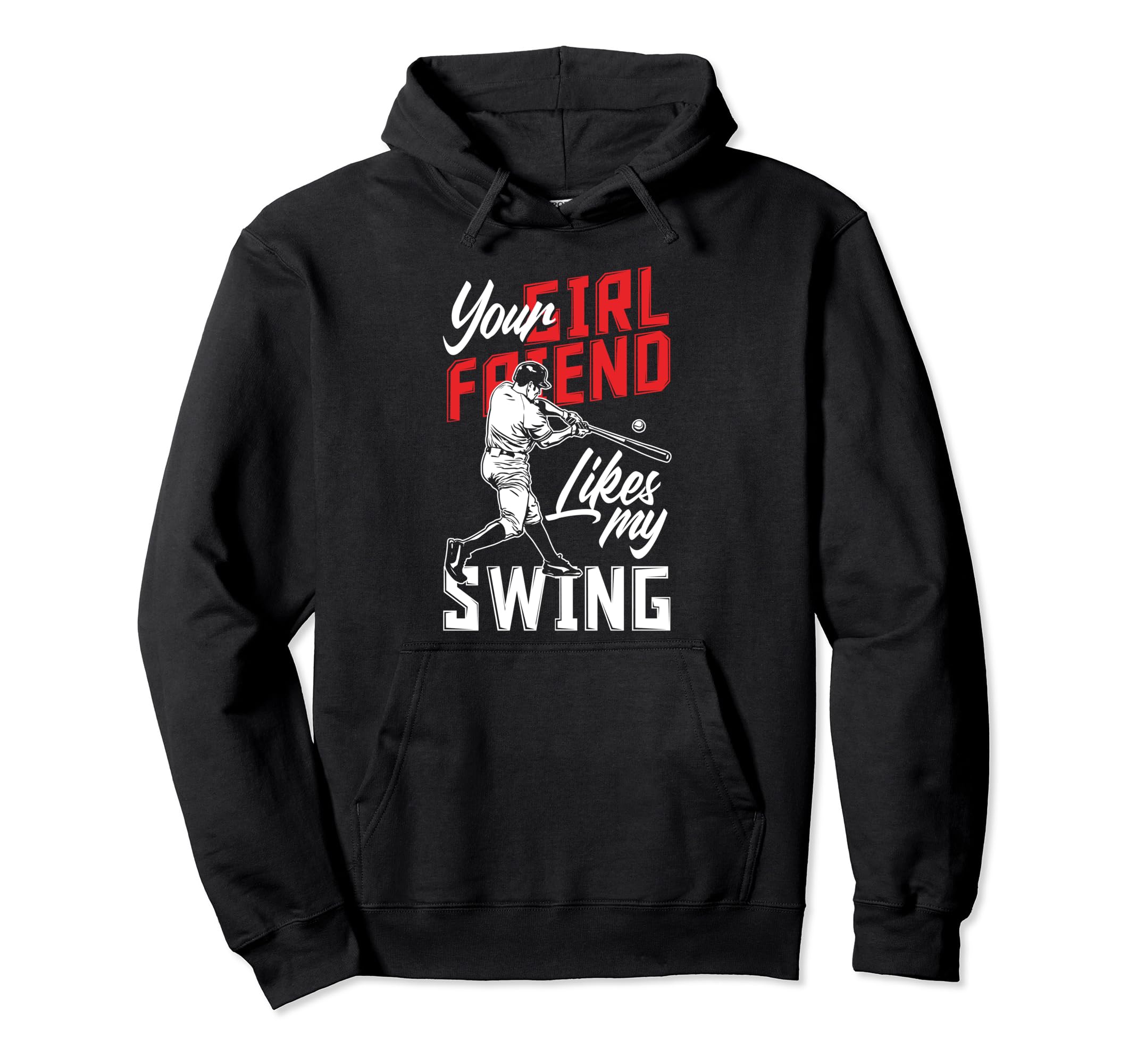 Your Girlfriend Likes My Swing Hoodie - Fun Novelty Design for Adults - T-Shirt, Sweatshirt, Hoodie