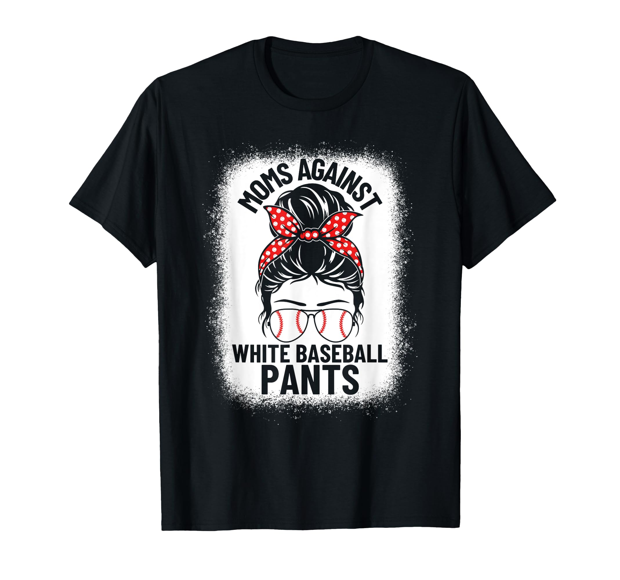 Moms Against White Baseball Pants Baseball T-Shirt - Graphic Print Unisex - T-Shirt, Sweatshirt, Hoodie