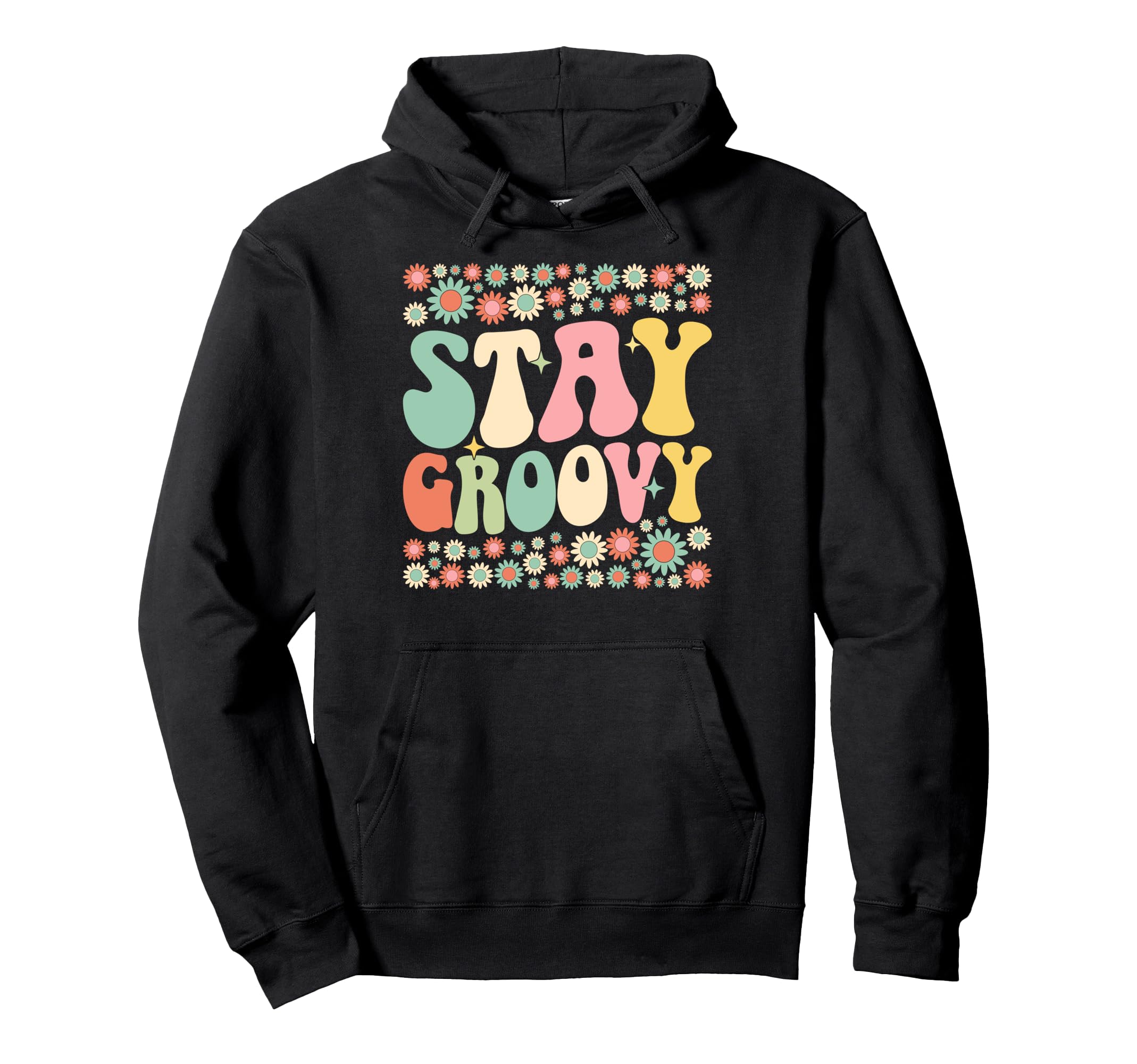 Stay Groovy Flower Power 60S 70S Hoodie - Casual Everyday Wear Men Women - T-Shirt, Sweatshirt, Hoodie