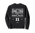 Rowdy Tellez Obsession Funny Sweatshirt - Fun Novelty Design for Adults - T-Shirt, Sweatshirt, Hoodie