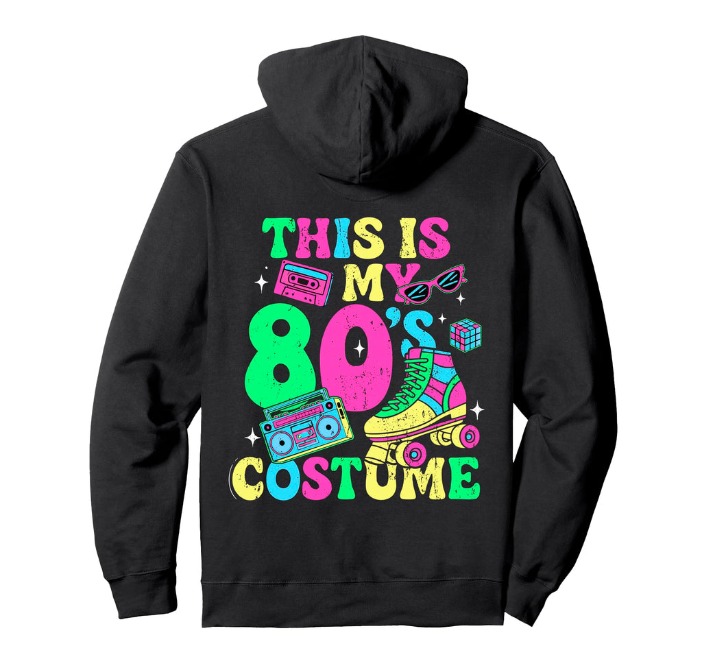 Roller Skates This Is My 80S Costume 80S Hoodie - Graphic Print Unisex - T-Shirt, Sweatshirt, Hoodie