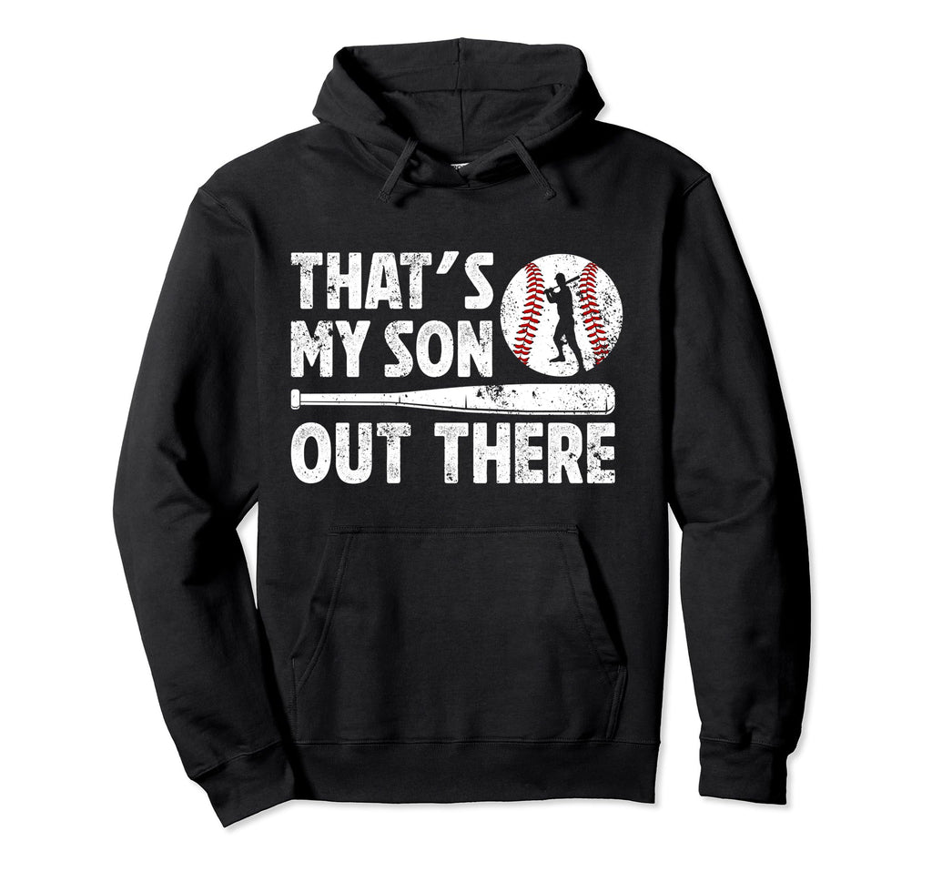 Thats My Son Baseball Dad Baseball Hoodie - Casual Everyday Wear Unisex - T-Shirt, Sweatshirt, Hoodie