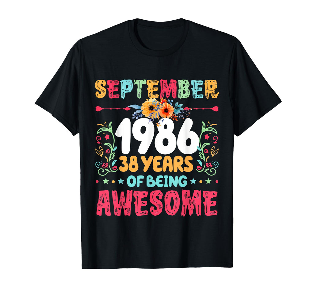 Since September 1986 38 Years Being T-Shirt - Streetwear Style Unisex - T-Shirt, Sweatshirt, Hoodie