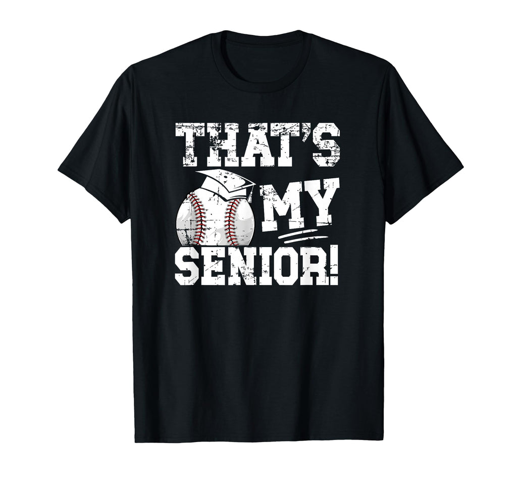 Thats My Baseball Senior Dad Baseball T-Shirt - Graphic Print for Adults - T-Shirt, Sweatshirt, Hoodie