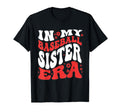 My Baseball Sister Era Sister T-Shirt - Trendy Graphic Men Women - T-Shirt, Sweatshirt, Hoodie