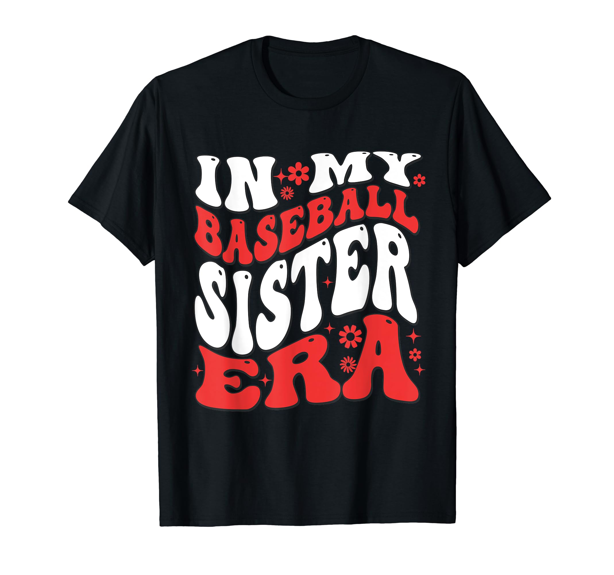 My Baseball Sister Era Sister T-Shirt - Trendy Graphic Men Women - T-Shirt, Sweatshirt, Hoodie