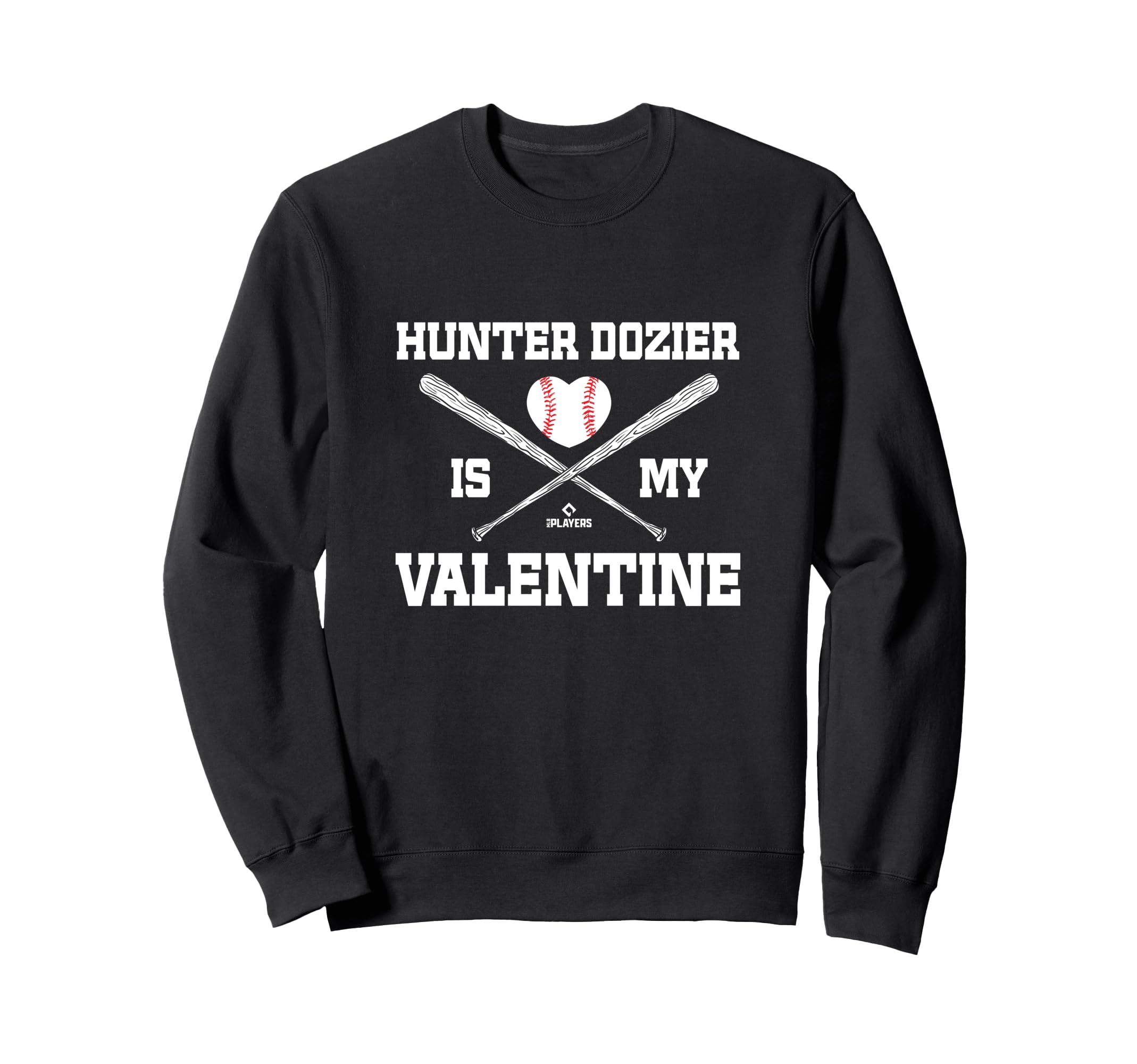 Hunter Dozier Is My Valentine Sweatshirt - Fun Novelty Design for Adults - T-Shirt, Sweatshirt, Hoodie