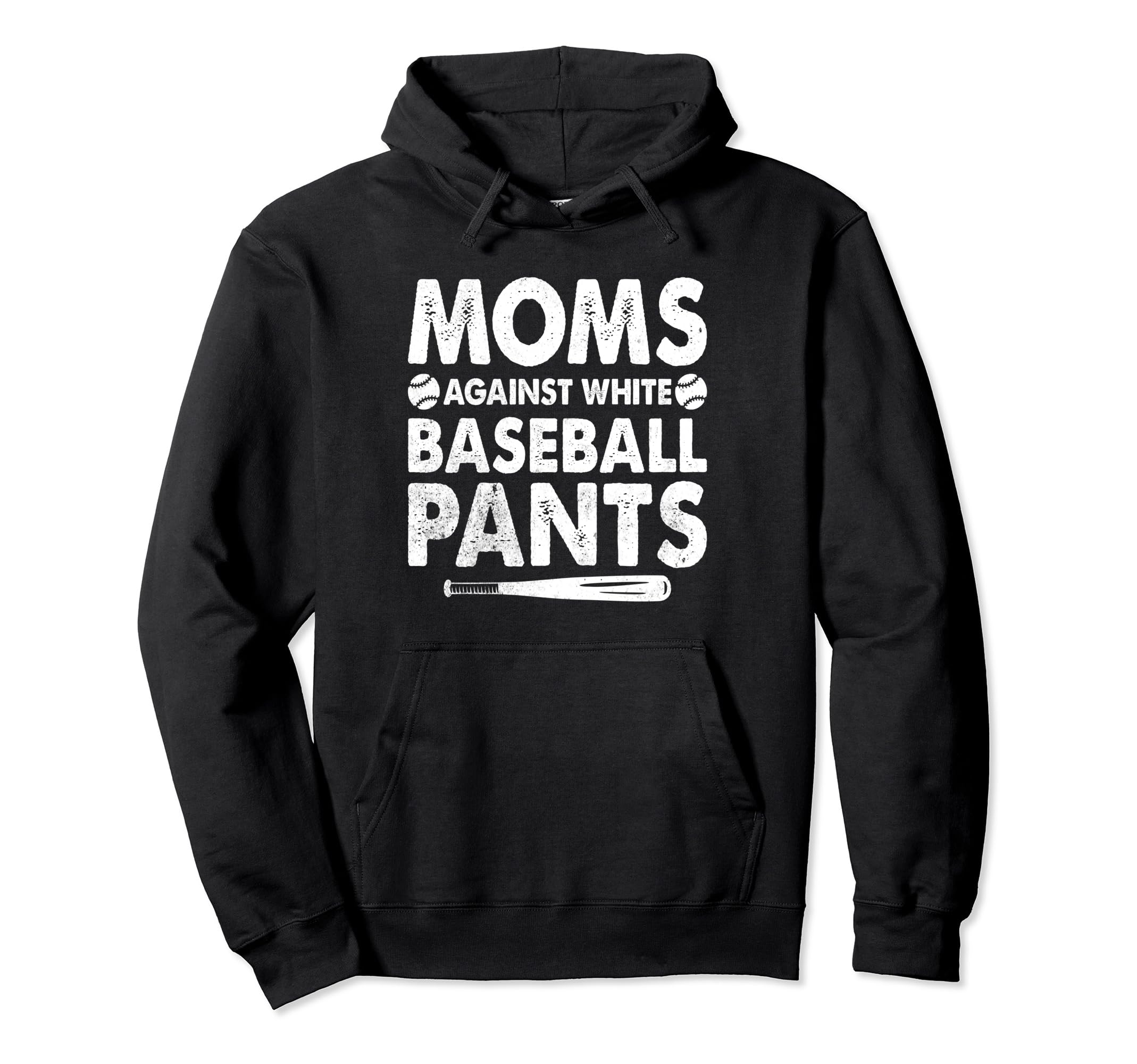 Moms Against White Baseball Pants Funny Hoodie - Unique Graphic for Adults - T-Shirt, Sweatshirt, Hoodie