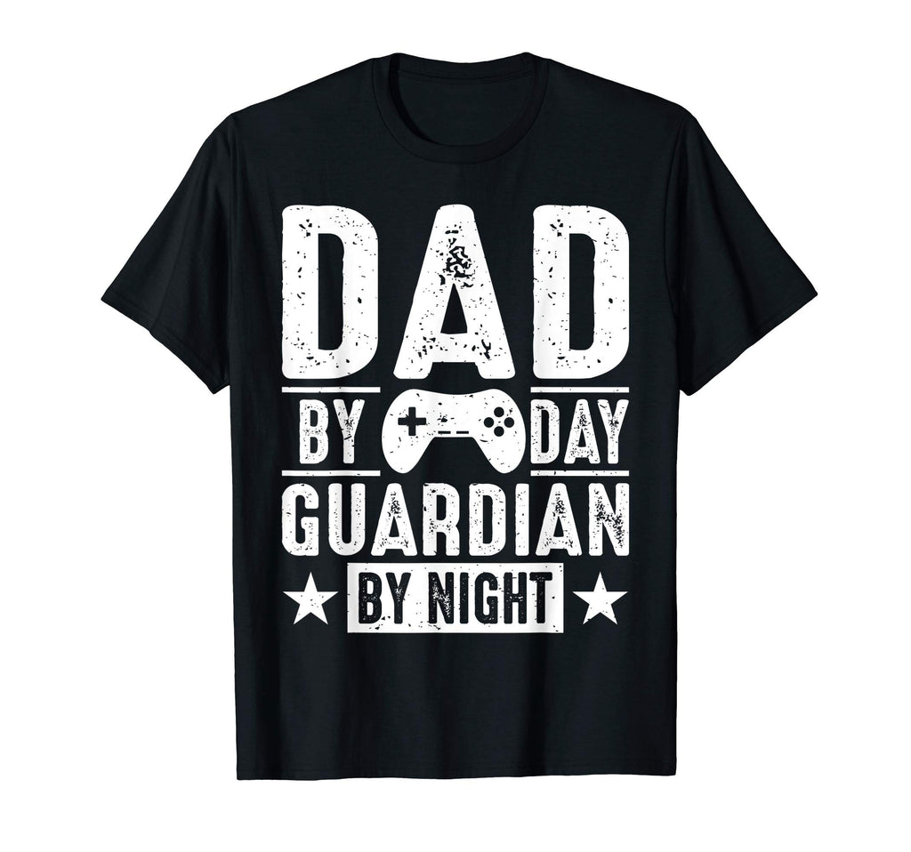 Gamer Dad Day Guardian Night Funny T-Shirt - Novelty Apparel Men Women - T-Shirt, Sweatshirt, Hoodie